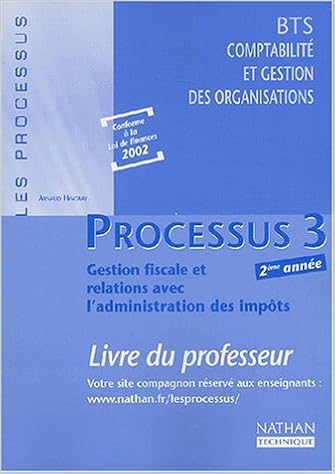 Amazon Fr Processus 3 Gsstion Fiscale Et Relations Avec L Administration Des Impots Bts Cgo 2e Annee Livre Du Professeur Hingray Arnaud Livres