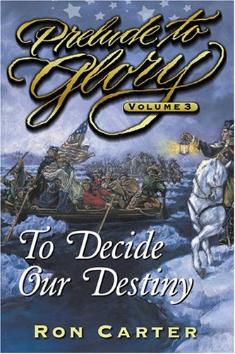 Prelude to Glory, Vol. 3: To Decide Our Destiny by Ron Carter