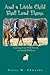 And a Little Child Shall Lead Them: Learning from Wild Horses and Small Children by Steve Edwards