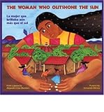 Front cover for the book La mujer que brillaba aún más que el sol / The Woman Who Outshone the Sun by Alejandro Cruz Martinez