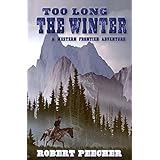 Too Long the Winter: A Western Frontier Adventure