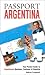 Passport Argentina (Passport to the World) by 
