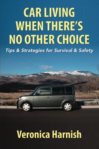 Car Living When There's No Other Choice: Tips & Strategies for Survival & Safety