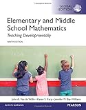 Elementary and Middle School Mathematics: Teaching Developmentally, Global Edition