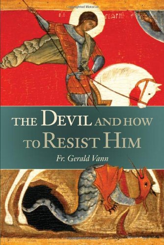 The Devil: And How to Resist Him