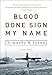 Blood Done Sign My Name: A True Story by Timothy B. Tyson