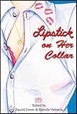 Lipstick on Her Collar and Other Tales of Lesbian Lust by