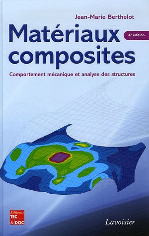 Materiaux Composites Comportement Mecanique Et Analyse Des Structures Berthelot Jean Marie Amazon Com Books Materiaux Composites Comportement Mecanique Et Analyse Des Structures Berthelot Jean Marie Amazon Com Books