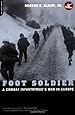 Foot Soldier: A Combat Infantryman's War In Europe