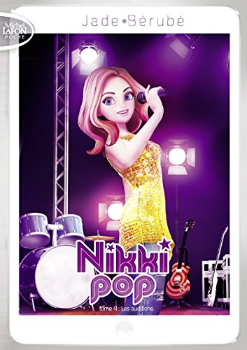 Nikki Pop, Tome 4 : Les auditions by Jade Bérubé