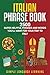 Italian Phrase Book: 2500 Super Helpful Phrases and Words You'll Want for Your Trip to Italy by Simple Language Learning