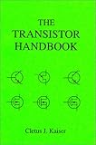 The Transistor Handbook, Kaiser, Cletus J., 0962852570