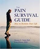 The Pain Survival Guide: How to Reclaim Your Life (APA Lifetools) by Dennis C Turk PhD, Frits Winter