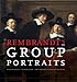 Rembrandt's Group Portraits by 