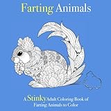 Farting Animals: A Stinky Adult Coloring Book of Farting Animals to Color by 