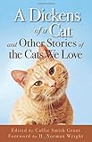 A Dickens of a Cat: And Other Stories of the Cats We Love by Callie Smith Grant, H. Wright
