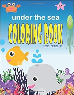 Under Th Sea Coloring Book For Toddlers Ocean Animal Coloring Book For Kids Age 2 3 4 5 Book Coloring 9798642603406 Books Amazon Ca