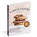 Gluten-Free Flavor Flours: A New Way to Bake with Non-Wheat Flours, Including Rice, Nut, Coconut, Te by Alice Medrich, Maya Klein