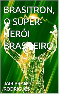Livro BRASITRON, O SUPER-HERÓI BRASILEIRO