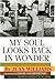 My Soul Looks Back in Wonder: Voices of the Civil Rights Experience (AARP®) - Book by Juan Williams