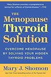 The Menopause Thyroid Solution: Overcome Menopause by Solving Your Hidden Thyroid Problems by 