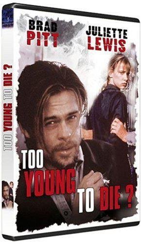 Too Young To Die ?