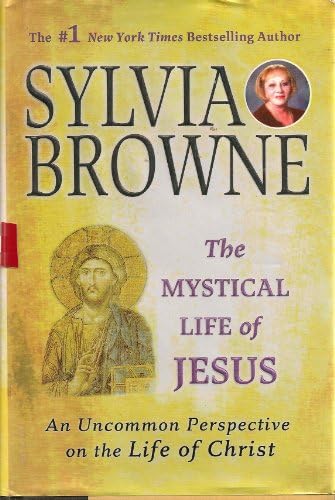 The Mystical Life of Jesus: An Uncommon Perspective on the Life of