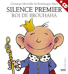 Silence premier, roi de Brouhaha
