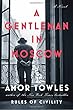 A Gentleman in Moscow: A Novel