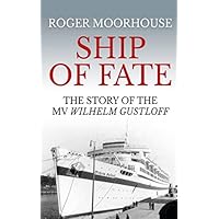 Ship of Fate: The Story of the MV Wilhelm Gustloff