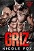 GRIZ: A Dark Bad Boy Romance (Chained Angels MC)