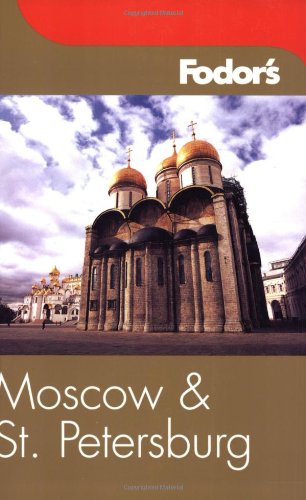 Fodor's Moscow and St. Petersburg, 6th Edition (Fodor's Gold Guides)