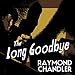 The Long Goodbye