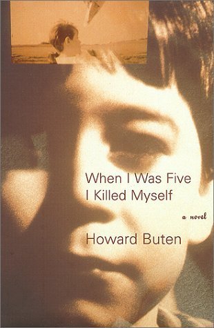 When I Was Five I Killed Myself by Howard Buten (2000-07-01)