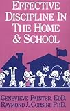 Effective Discipline in the Home and School, Painter, Genevieve and Corsini, Raymond J., 0915202891