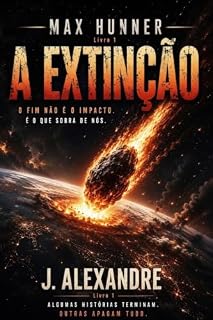 Livro A Extinção : Max Hunner