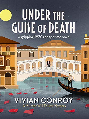 Under the Guise of Death: A gripping 1920s cosy crime novel (Murder Will Follow Book 3) by Vivian Conroy