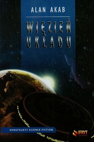 Więzień Ukladu. Tom 1