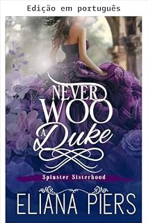 Livro Nunca corteje um duque (Irmandade das solteironas Livro 1)