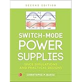 Switch-Mode Power Supplies, Second Edition: SPICE Simulations and Practical Designs