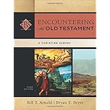 Encountering the Old Testament: A Christian Survey (Encountering Biblical Studies)