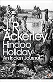 Modern Classics Hindoo Holiday: An Indian Journal (Penguin Modern Classics) by 