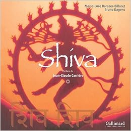 Shiva, by Bruno Dagens Marie-Luce Barazer-Billoret Shiva, by Bruno Dagens Marie-Luce Barazer-Billoret