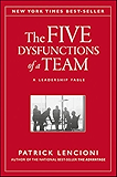 The Five Dysfunctions of a Team: A Leadership Fable (J-B Lencioni Series)