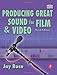 Producing Great Sound for Film and Video
