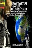 Rastafari over illuminati: Conspiracy Against Haile Selassie (Volume 1)
