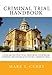 The Criminal Trial Handbook: The Concise Guide to Courtroom Evidence, Procedure, and Trial Tactics by Mark Curry