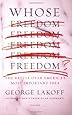 Whose Freedom?: The Battle over America's Most Important Idea