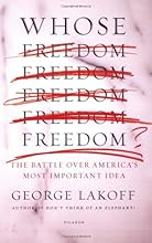 Whose Freedom?: The Battle over America's Most Important Idea
