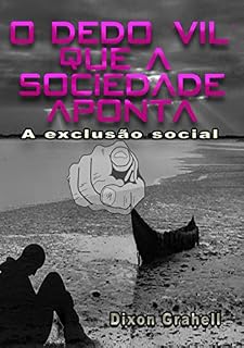 Livro O Dedo "Vil" Que A Sociedade Aponta